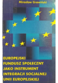 Europejski Fundusz Społeczny Jako Instrument Integracji Socjalnej Unii Europejskiej