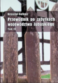 Przewodnik po zabytkach województwa lubuskiego Tom 3