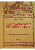 Jak zachować zdrowe zęby 1933 r