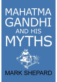Mahatma Gandhi and His Myths