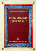 Kiedy mówimy Ojcze Nasz