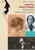 Agentka dwóch wojen Władysława Macieszyna "Sława"