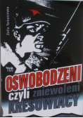 Oswobodzeni czyli zniewoleni Kresowiacy