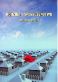 Rodzina i społeczeństwo wczoraj i dziś