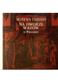 Na dworze Wazów w Warszawie