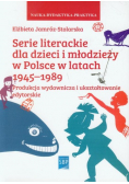 Serie literackie dla dzieci i młodzieży w Polsce w latach 1945 - 1989