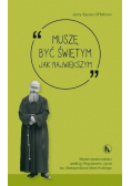 Muszę być świętym jak największym