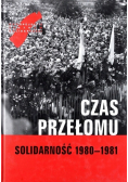 Czas przełomu Solidarność 1980  - 1981