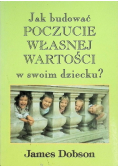 Jak budować poczucie własnej wartości w swoim dziecku