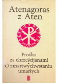 Prośba za chrześcijanami O zmartwychwstaniu umarłych