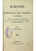 Kazania na wszystkie w roku niedziele i święta tom I 1853 r.