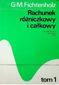 Rachunek różniczkowy i całkowy Tom 1