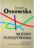 Motywy postępowania Z zagadnień psychologii moralności
