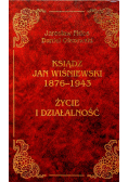Ksiądz Jan Wiśniewski 1876 1943 Życie i działalność