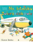 Na lotnisku w Zwierzaczkowie