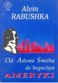 Od Adama Smitha do bogactwa Ameryki