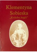 Klementyna Sobieska ,,Królowa Anglii"