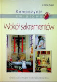 Kompozycje kwiatowe Wokół sakramentów Tom 2