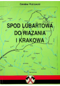 Spod Lubartowa do Riazania i Krakowa