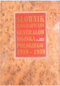 Słownik biograficzny generałów wojska polskiego 1918-1939