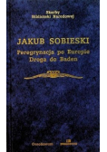Jakub Sobieski peregrynacja po Europie droga do Baden
