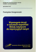 Wspomaganie decyzji w warunkach niepewności Metody statystyczne dla nieprecyzyjnych danych
