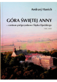 Góra Świętej Anny Centrum pielgrzymkowe Śląska Opolskiego 1945- 1999