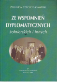 Ze wspomnień dyplomatycznych żołnierskich i innych