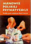 Manowce Polskiej prywatyzacji
