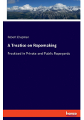 A Treatise on Ropemaking