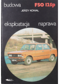 Budowa eksploatacja naprawa FSO 125p