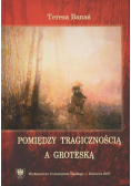 Pomiędzy tragicznością a groteską