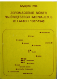 Zgromadzenie sióstr Najświętszego Imienia Jezus w latach 1887 1946