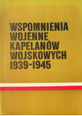 Wspomnienia wojenne kapelanów wojskowych 1939 - 1945