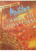 Modlitwa z cierpiącym Jezusem