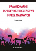 Prawnokarne aspekty bezpieczeństwa imprez masowych