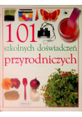 101 szkolnych doświadczeń przyrodniczych
