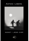 Libera Antoni - Godot i jego cień