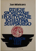 Dzieje społeczne i polityczne Księstwa Słupskiego w latach 1372 - 1411