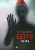 Kościuk-Suchocka Anna - Getto Bajka