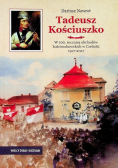 Tadeusz Kościuszko W 100 rocznicę obchodów kościuszkowskich w Czeladzi 1917 - 2017