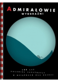 Admirałowie wyobraźni 100 lat polskiej ilustracji