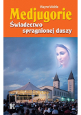 Medjugorie Świadectwo spragnionej duszy