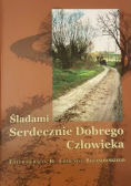Śladami serdecznie dobrego człowieka