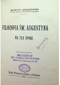 Filozofia Św Augustyna na tle Epoki 1905 r