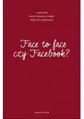 Face to face czy facebook