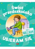 Świat przedszkolaka Ubieram się