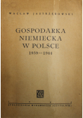 Gospodarka Niemiecka w Polsce 1939 - 1944  1946 r.
