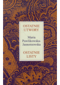 Pawlikowska-Jasnorzewska Maria - Ostatnie utwory Ostatnie listy