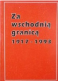 Za wschodnią granicą 1917-1993
